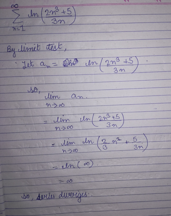 Z In In/2m3 +5 n=1 - lim In/2 n² 31 so lim lim By limit test, Yet an Phed In ( 243 +5 un/223+5 3n 5 3n In(o) 50 , Далі дод