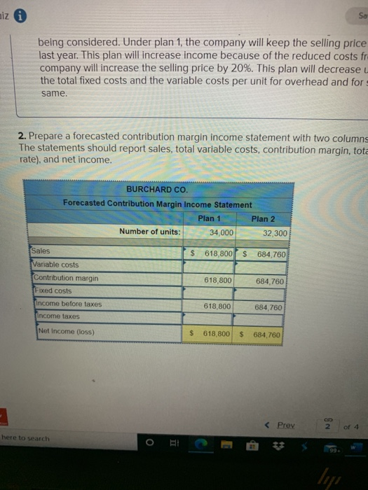 iz 0 Sa being considered. Under plan 1, the company will keep the selling price last year. This plan will increase income bec
