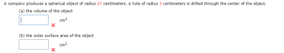 A company produces a spherical object of radius 27 centimeters. A hole of radius 3 centimeters is drilled through the center