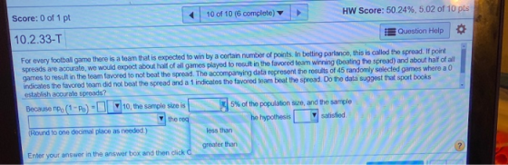 10 of 10 (6 complete) HW Score: 50.24%, 5.02 of 10 pis Score: 0 of 1 pt 10.2.33-T Question Help For every football game there