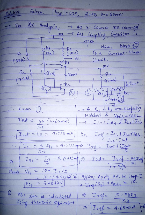 Colution Guiven, [VIBE l = 0.7V, B=99, Vr= 25mv. - For F DC- Analysis, All ac-sources are removed T lov All Coupling Capacito