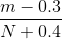 \frac{m-0.3}{N+0.4}
