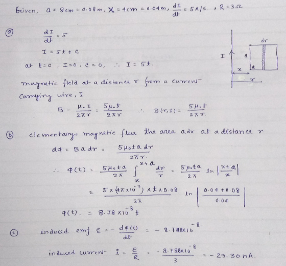 d r e5A/S ,R 32 Given, a 8 cm o.08 m, =4Cm .04m, dI P I 5te I I 5t t o I0, C0, . al X Cumren magnetic field al- a distan ce r