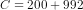 C = 200 + 992