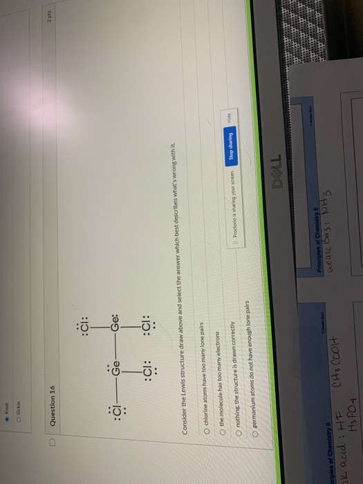 Knut Sickle Question 16 2 pts :CI: Ge: :CI: :CI: Consider the Lewis structure draw above and select the answer which best des