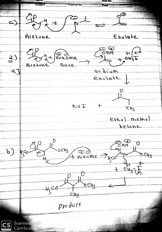 Subject . Turonat No _Roll No Date ht - Acetune enolate htwaome Acetune Base – teht sodium enolate Na It сні — ethyl methyl k