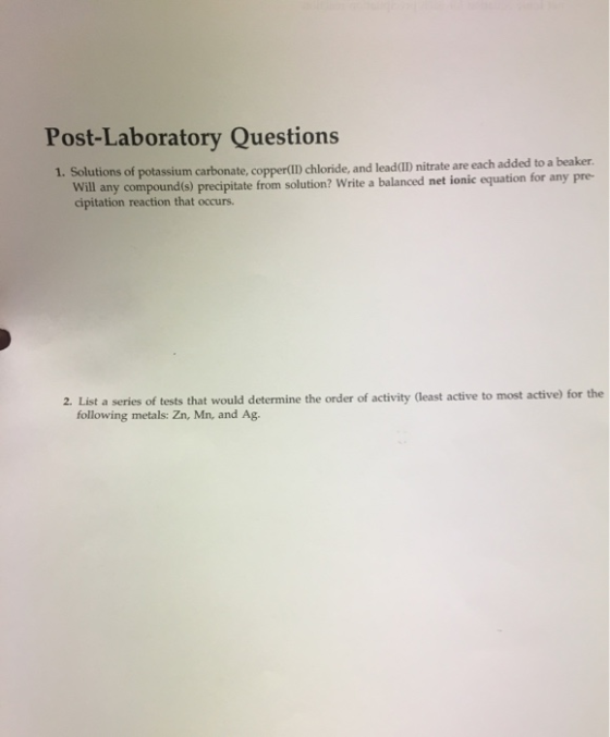 Post-Laboratory Questions 1. Solutions of potassium carbonate, copper(II) chloride, and lead(IDnitrate are each added to a be