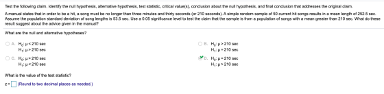 Test the following claim. Identify the null hypothesis, alternative hypothesis, test statistic, critical value(s), conclusion