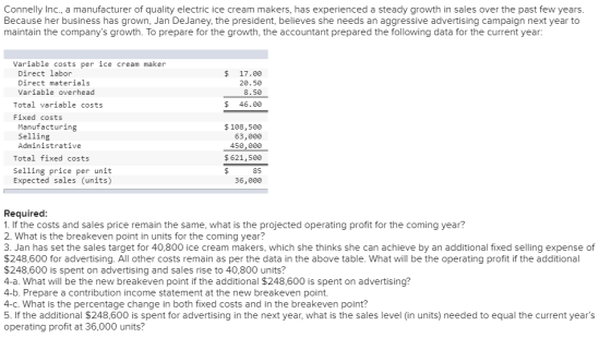 Connelly Inc., a manufacturer of quality electric ice cream makers, has experienced a steady growth in sales over the past fe