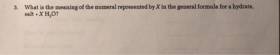 What is the meaning of the numeral represented by X in the general formula for a hydrate, salt . X H20? 3.