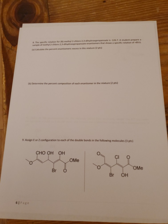 8. The specific rotation for (R)-methyl 2-chloro-2,3-dihydroxypropanoate is -126.7. A student prepare a sample of methyl 2-ch
