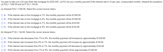 You plan to take out a 30-year fixed rate mortgage for $225,000. Let PC) be your monthly payment if the interest rate is r% p