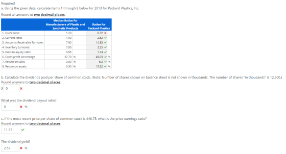 Required a. Using the given data, calculate items 1 through 8 below for 2013 for Packard Plastics, Inc. Round all answers to