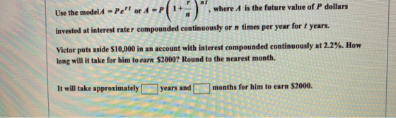 n1 Use the model A - Pe or A-P where A is the future value of P dollars invested at interest rater compounded continuously o