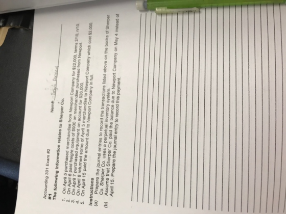 #1 on Aperi 7 peturnerne Accounting 301 Exam #2 Neme: _Soid Akkad The following information relates to Sherper Co. 1. On Apri
