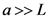 a>>L
