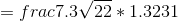 =frac{7.3}{\sqrt{22}}*1.3231