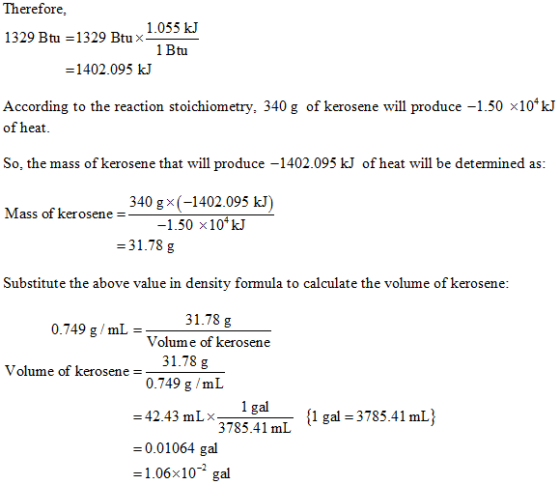 Therefore 1329 Btu 1329 Btu x.055 kJ 1 Btu =1402.095 kJ According to the reaction stoichiometry, 340 g of kerosene will produ