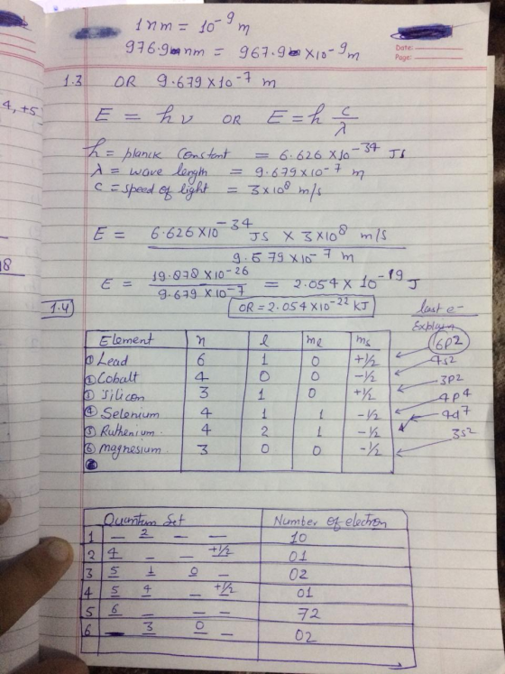 Date: Page: 10m - 10 m 976.90nm - 967.96X10-9 m. OR 9.679 x 10-7 m E = hv OR E=h & 1.2 4, +5 = planck Constant = 6.626 X 10 -