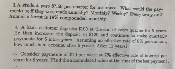 3. A student pays 87.50 per quarter for insurance. What would the pay- ments be if they were made annually? Monthly? Weekly?