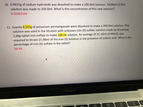 10. 0.9631g of sodium hydroxide was dissolved to make a 100.0ml solution. 10.00ml of this solution was made to 250.0ml. What