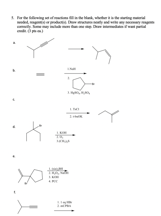 5. For the following set of reactions fill in the blank, whether it is the starting material needed, reagent(s) or product(s)