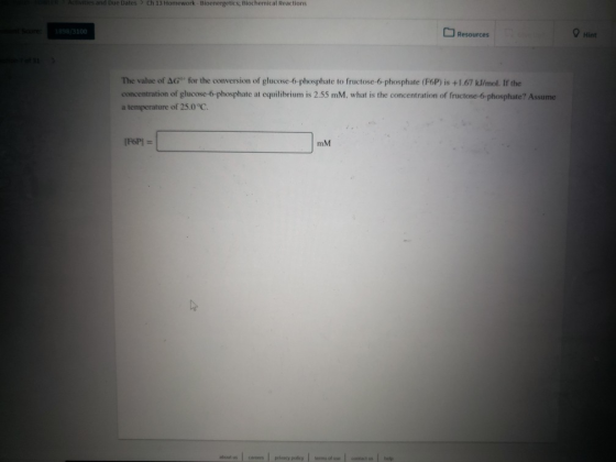 emates 3 Homework Bioenergetics Biochemical reactions Resources Hint The value of AG® for the conversion of glucose-6-phospha