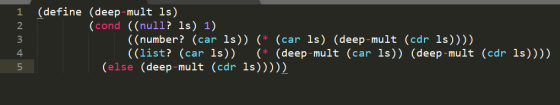 1 (define (deep-mult 1s) 2 (cond ((null? 1s) 1) ((number? (car 1s)) (* (car 1s) (deep-mult (cdr ls)))) ((list? (car 1s)) (deep-mult (car 1s)) (deep-mult (cdr 1s)))) 4 (deep-mult (cdr ls