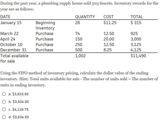 During the past year, a plumbing supply house sold 503 faucets. Inventory records for the year are as follows: DATE QUANTITY