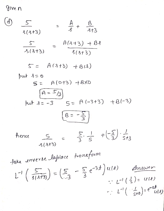CD s + 8( +3) 5 - Al3+3) + B1 $(8+3) 3(3+3) 5= A(8+3) +BIS) but s=0 52 A1073) +BXO (A = 513) but s=-3 5= A (-3+3) +B1-3) Ba h