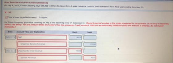 Brief Exercise 4-6 (Part Level Submission) On July 1, 2017, Crane Company pays $19,000 to Oriole Company for a 2-year Insuran