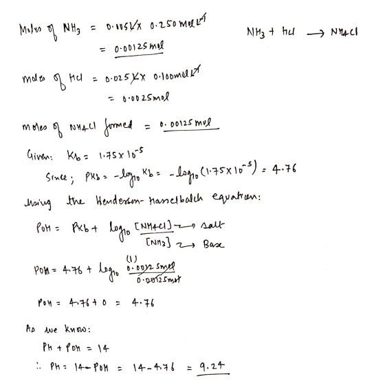 NH3 + Hill NIACI Moles of NH₃ = 0.005 yx 0.250 molka R = 0.00125 mol moles of Hel = 0.025 KX 0.100miley = 0.0025 mol moles of