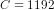 C = 1192