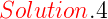 \large {\color{Red} Solution}.4