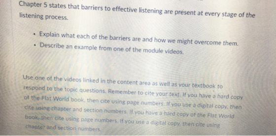 Chapter 5 states that barriers to effective listening are present at every stage of the listening process. . Explain what eac