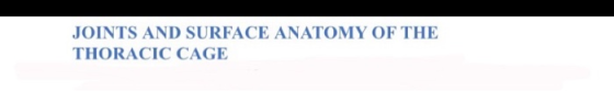 JOINTS AND SURFACE ANATOMY OF THE THORACIC CAGE