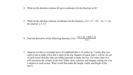 4. What are the absolute extrema (if any) coordinates for the function in #6? 5. What are the absolute extrema coordinates fo