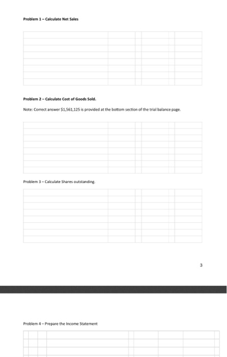 Problem 1 - Calculate Net Sales Problem 2 - Calculate Cost of Goods Sold Note: Correct answer $1.561.125 is provided at the b