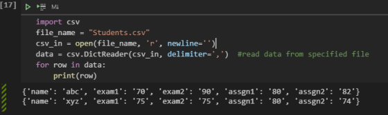 [17] DEM! import csv file_name = Students.csv csv_in = open(file_name, r, newline=)|| data = csv.DictReader(csv_in, deli