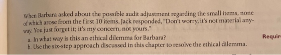 When Barbara asked about the possible audit adjustment regarding the small items, none of which arose from the first 10 items
