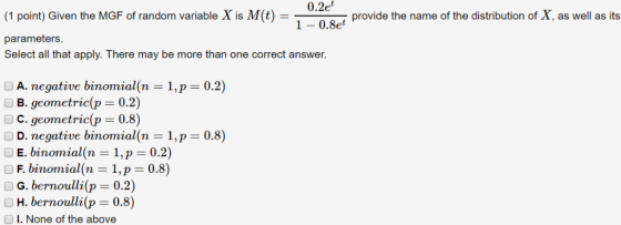 0.2e ( poimt Given the M randmvariable X is MO). t0Provide the name of the distribution of X, as well as its provide the name