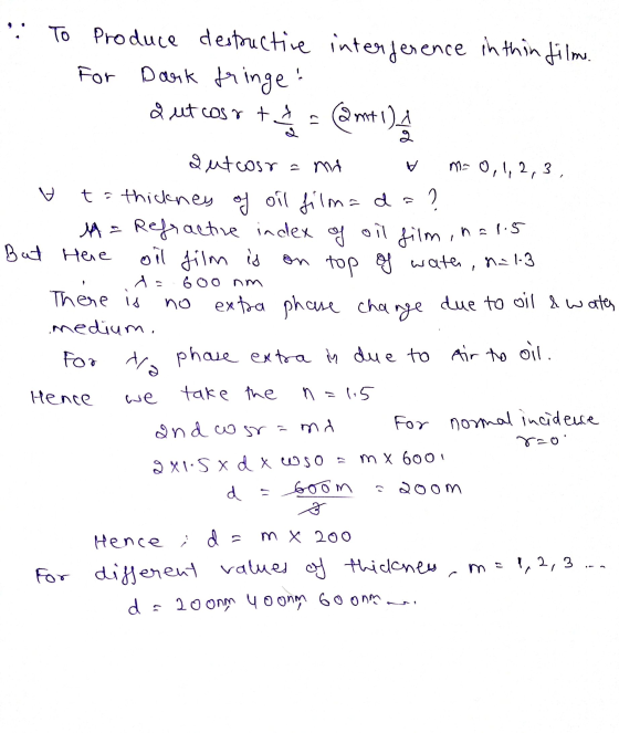 ! 2 mi To Produce destructive interference in thin film. For Dark fringe autor + = (2m+1) Qutcosr Ma 0, 1, 2, 3, to thickney