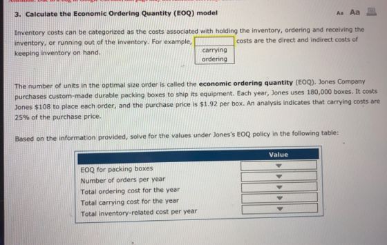 3. Calculate the Economic Ordering Quantity (EOQ) model Aa Aa Inventory costs can be categorized as the costs associated with
