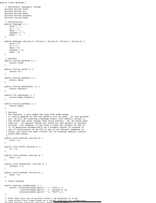 publie elass Message 1/ Non-statie (dynanie) fields private String from private String to private String date; private String