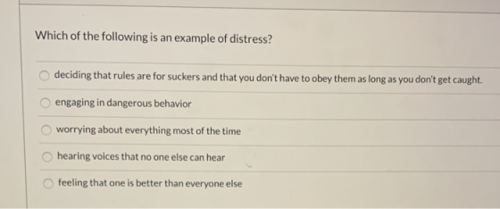 Which of the following is an example of distress? deciding that rules are for suckers and that you dont have to obey them as