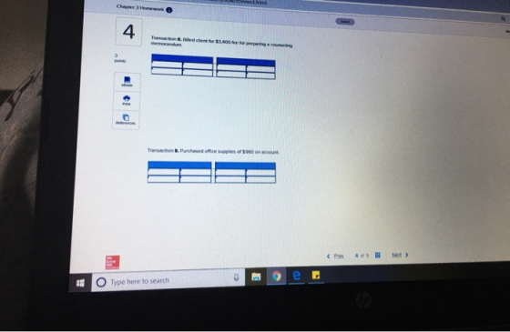 wconnect Chapter 3 Homework Transaction. Purchased office supplies of $900 accoun (Pre 4 of 5 III Ned> Type here to search D