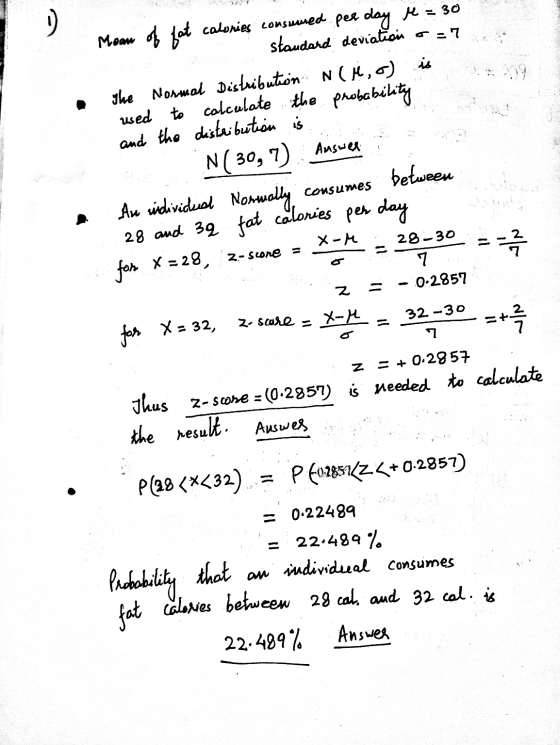 Moan of fat calories consuered per day r= 30 standard deviation o=7 The Normal Distribution N(H, o) is used to calculate the