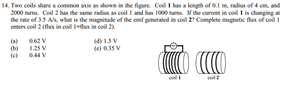 Image for If the current in coil 1 is changing at the rate of 3.5 A/s, what is the magnitude of the emf generated in coi