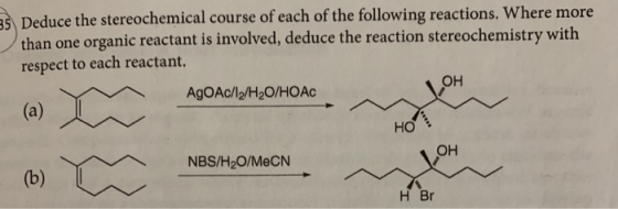 85 Deduce the stereochemical course of each of the following reactions. Where more than one organic reactant is involved, ded