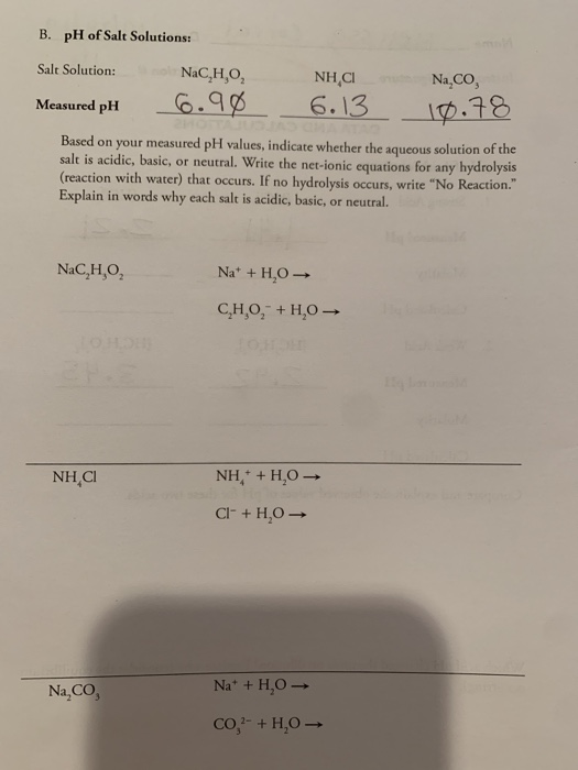 pH of Salt Solutions: B. Salt Solution: NaC,H,O, NH CI Na,CO, 6.90 6.13 Measured pH HOTTA Based on your measured pH values, i